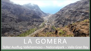 LA GOMERA Teil 2 Toller Ausflug VallehermosoNationalparkValle Gran Rey [upl. by Philps]