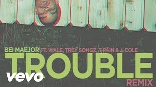 Bei Maejor  Trouble Remix Audio ft Wale Trey Songz TPain J Cole [upl. by Gowrie]