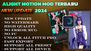 ALIGHT MOTION MOD TERBARU 2024  NO BUG SUPPORT ALL PRESET TANPA EROR [upl. by Narayan186]