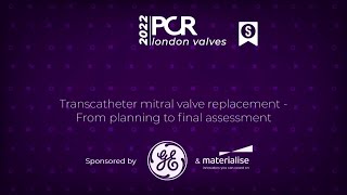 Transcatheter Mitral Valve Replacement From Planning to Final Assessment  PCR London Valves 2022 [upl. by Ahsenauj799]