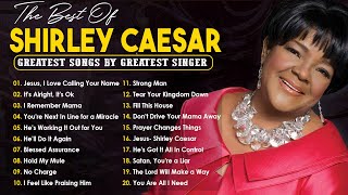 The Shirley Caesar Best Gospel Songs Collection 2024 🙏 Timeless Old School Gospel Songs 2024 [upl. by Reider]