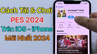 Cách tải PES 2024 Mobile iOS iPhone  Tải eFootball ios  Mới Nhất 2024 [upl. by Annawit]