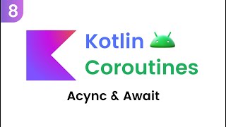 Kotlin Coroutines  Async amp Await Last Part [upl. by Derr]