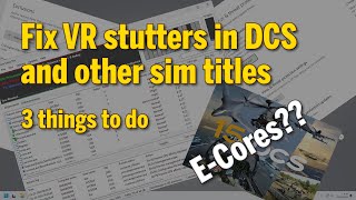 Fix VR stutters in DCS and other titles  3 things to do incl disabling Intel ECores [upl. by Mehetabel546]