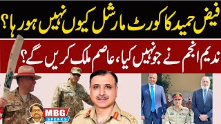 General Faiz Hameed court martial and General Asim Malik  MBG Speaks  Bilal Ghauri [upl. by Lumbard]