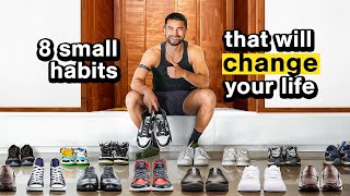 8 Simple Habits That Will Change Your Life [upl. by Graybill866]