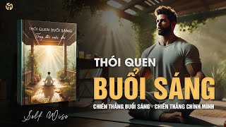 Hãy Làm Việc Này Mỗi Sáng  Thói Quen Buổi Sáng Thay Đổi Cuộc Đời Bạn  Tóm Tắt Sách [upl. by Silin171]