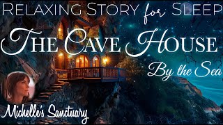 Relaxing Story for Sleep ✨ Cave House by the Sea 🌊 Bedtime Story to Fall Asleep Fast female voice [upl. by Anaidirib]