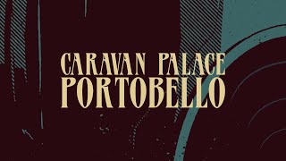 Caravan Palace  Portobello Official Audio [upl. by Lletnahc317]