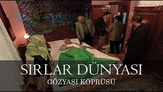 Sırlar Dünyası  GÖZYAŞI KÖPRÜSÜ [upl. by Zoubek]