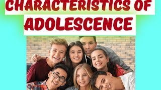 CHARACTERISTICS OF ADOLESCENCE childdevelopment childpsychology  ADOLESCENT PERIOD [upl. by Eidnyl]