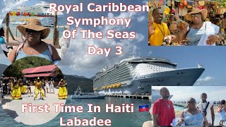 Royal Caribbean Symphony Of The Seas  Day 3  First Time in Haiti 🇭🇹 Labadee 022024 [upl. by Cnahc]