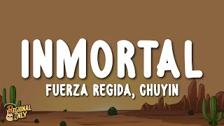 Fuerza Regida Chuyin  INMORTAL LetraLyrics [upl. by Yelyah559]