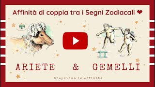 💕 Affinità di Coppia tra i Segni Zodiacali  ♈ Ariete amp ♊ Gemelli [upl. by Artemis664]