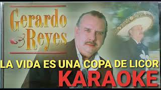 La Vida Es Una Copa De Licor Karaoke Gerardo Reyes [upl. by Lama]