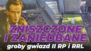 Zaniedbane i zniszczone groby gwiazd PRL i II RP l Niezapomniani [upl. by Okiram]