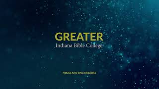 Greater Indiana Karaoke  Bible College  Praise and Sing Karaoke [upl. by Sephira]