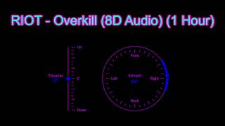 RIOT  OverKill 8D Audio 1 Hour [upl. by Yentirb]