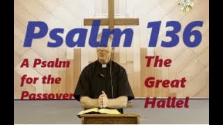 Psalm 136 The Book of Psalms The Great Hallel Catholic Bible Study Fr Tim Peters [upl. by Goodspeed]