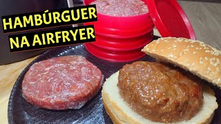 HAMBÚRGUER NA AIRFRYER [upl. by Merchant]