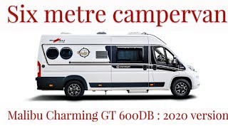 Malibu Charming GT 600DB A six metre campervan [upl. by Nadroj]