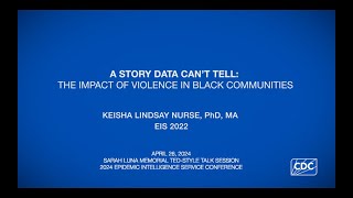 The Impact of Violence in Black Communities by Keisha Lindsay Nurse EIS 2022 [upl. by Atirabrab616]