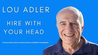 Lou Adler  Hire With Your Head [upl. by Melisse]