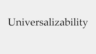 How to Pronounce Universalizability [upl. by Ignacia]