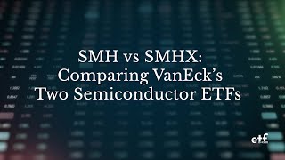 Talk ETFs SMH vs SMHX Comparing VanEck’s Semiconductor ETFs [upl. by Slerahc]