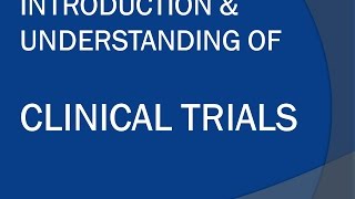 Introduction and Understanding of Clinical Trials [upl. by Tadich446]