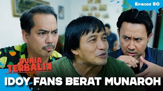 Ternyata Idoy Fans Berat Munaroh  DUNIA TERBALIK  EPS 50 44 [upl. by Mosera571]