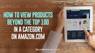 How to view products beyond the top 100 on Amazoncom UPDATE  New Video Link in Description [upl. by Arv]