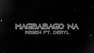 MAGBABAGO NA  RGen ft Deryl Official Lyrics Video [upl. by Wengert44]