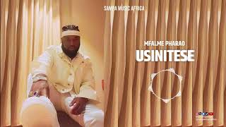 Mfalme Pharao  Usinitese Official Audio [upl. by Stewardson27]