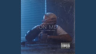 On Me feat CMoney Baby [upl. by Nibas581]