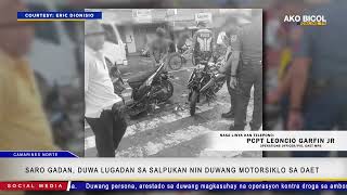 Saro gadan duwa lugadan sa salpukan nin duwang motorsiklo sa Daet Camarines Norte  via Regine Bue [upl. by Sibelle]