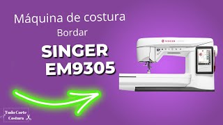 ✅Máquina de Bordar Singer em9305 é boa Veja Nossa Análise [upl. by Kadner]