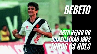 BEBETO o artilheiro do BRASILEIRÃO 1992 todos os gols [upl. by Paton]