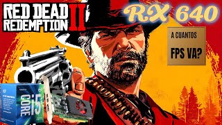 BENCHMARK GAME AMD RX 640 4GB Red Dead Redention 2 A cuantos FPS VA [upl. by Ahsaya]