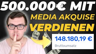 Wie ich 500000 in den nächsten 12 Monaten mit Media Akquise verdienen werde [upl. by Kingsly906]