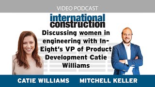 Discussing women in engineering with InEight’s VP of Product Development Catie Williams [upl. by Em126]