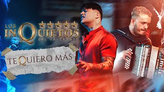 Te Quiero Más  Los Inquietos del Vallenato Video Oficial [upl. by Emiatej]