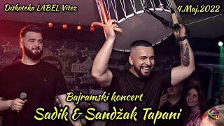 Sadik i Sandzak Tapani  Bajramski koncert LABEL Vitez Live2022 [upl. by Ludie]