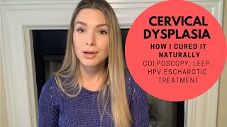 My cervical dysplasia story and how I cured it naturally colposcopy LEEP HPVescharotic [upl. by Kecaj]