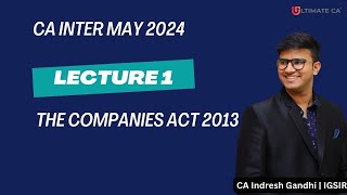 CA Inter  Law  Lecture 1  Companies Act 2013  New Syllabus For May 2024  By CA Indresh Gandhi [upl. by Vijar]