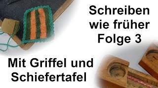 Schreiben wie früher – Folge 3 Mit Griffel und Schiefertafel [upl. by Aigneis225]