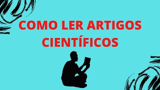 COMO LER UM ARTIGO CIENTÍFICO DE FORMA EFICIENTE  TÉCNICA PARA LEITURA DE ARTIGOS [upl. by Droffats]