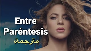 Shakira Grupo Frontera  Entre Paréntesis Letra  English Translation مترجمة [upl. by Caldeira383]