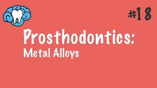 Prosthodontics  Metal Alloys  INBDE ADAT [upl. by Ymrots]