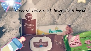 Phénoxyéthanol dans les lingettes pour bébé [upl. by Einberger]